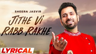 Jithe Vi Rabb Rakhe (Audio Lyrical)| Sheera Jasvir | New Devotional Song 2023| Speed Records Gurbani
