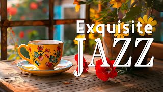 Jazz Exquisite Music - Smooth Jazz Music & Relaxing Lightly Bossa Nova instrumental for a Good Mood