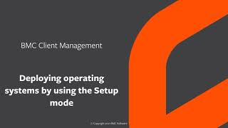 BMC Client Management 21.02 – Deploying operating systems by using the Setup mode