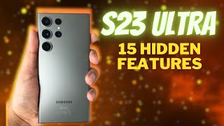 Top 15 Hidden Features for Samsung Galaxy S23 Ultra
