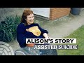 Alison's Story | Understanding Assisted Suicide