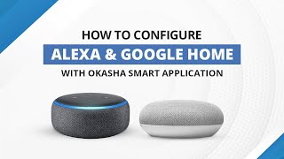 How to Configure Alexa & Google Home onto Okasha Smart Application