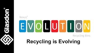 Glasdon UK | Nexus® Evolution | Recycling is Evolving