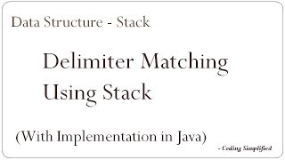 Data Structure - Stack | Delimiter Matching Using Stack | With Implementation in Java