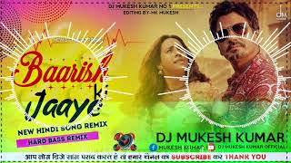 A khuda tu bol de tere badalo ko | Baarish ki jaaye Hindi song new 2021 Remix dj mukesh Kumar