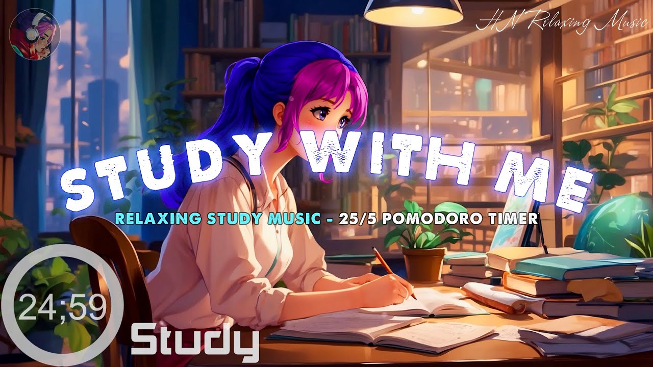 Study With Me And Stay Motivated 25 5 Pomodoro Timer Relaxing Study