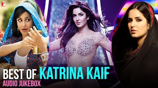 Best of Katrina Kaif -  Songs | Audio Jukebox