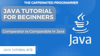 Comparable and Comparator in Java | Java Tutorial for Beginners