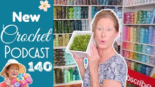 Frankly it's Grass?  New Crochet Knitting Podcast 140