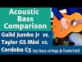 3 Acoustic Bass Guitar Comparison: Guild Jumbo Jr, Taylor GS Mini, Cordoba TurboBass