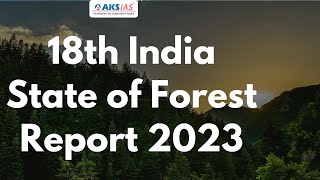 India State of Forest Report 2023| key highlights by Mr. Venkatesh sir #iascoaching #upsc #aksias