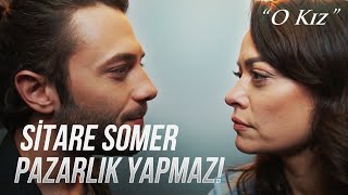 Ozan, Sitare ile Ne İçin Pazarlık Yapmak İstedi? - O Kız 8. Bölüm