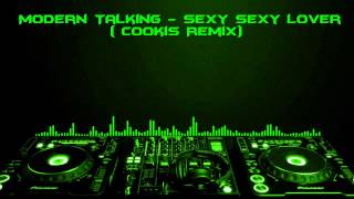 Modern Talking - Sexy Sexy Lover (Cookis Remix)