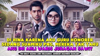 KISAH RUMAH TANGGA ❗ DI HINA KARENA AKU HANYA GURU HONORER, AKAN KU BUNGKAM MULUT KELUARGA SUAMIKU !