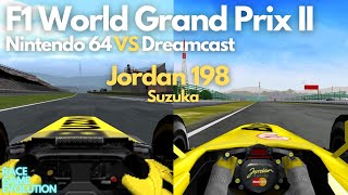 F1 World Grand Prix 2 | N64 vs Dreamcast | Suzuka | Jordan 198