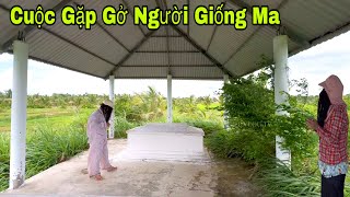 Người Hay Ma ? Cuộc Gặp Gỡ Trong Nhà Mồ Giữa Đồng Hoang