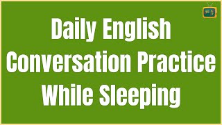 Improve Vocabulary | Learn English While Sleeping | Daily English Listening Conversation Practice ✔