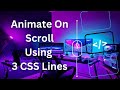 Animate On Scroll With CSS 3 Lines Only [No JavaScript] Stunning Animations