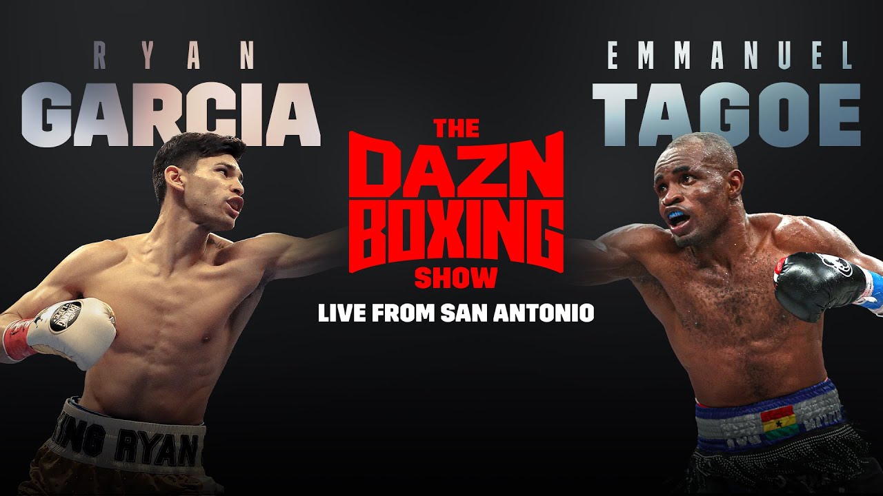 The DAZN Boxing Show - Ryan Garcia Vs. Emmanuel Tagoe Preview - YouTube