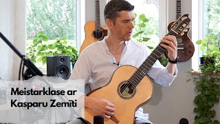 Ģitāras meistarklase // Guitar Masterclass: Kaspars Zemītis. Classical Guitar