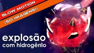 Explosão com hidrogênio em slow motion [só imagens!]