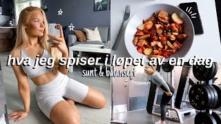 HVA JEG SPISER I LØPET AV EN DAG - *sunne \u0026 enkle måltider* vlog