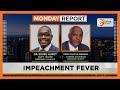 Monday Report | The Impeachment Fever [Part 1]