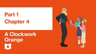 A Clockwork Orange by Anthony Burgess | Part 1, Chapter 4