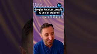 Google's Antitrust Lawsuit: The Verdict Explained