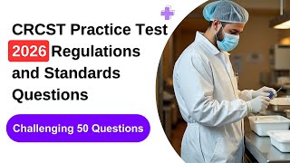 CRCST Practice Test 2026 – Challenging 50 Questions on Regulations and Standards Must Know