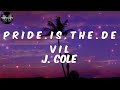 J. Cole - p r i d e . i s . t h e . d e v i l (Lyrics)