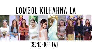 LOMGOL KILHAHNA LA (SEND-OFF LA) || Video processed at GIBEON MEDIA