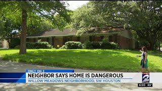 Neighbor says home is dangerous