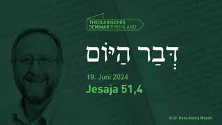 Hebräische Tageslosung | 19. Juni 2024 | Jesaja 51,4 | #TSR #lernewasduliebst