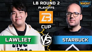 WC3 | LB Round 2 | [NE] LawLiet vs Starbuck [HU] | B Cup Season 15