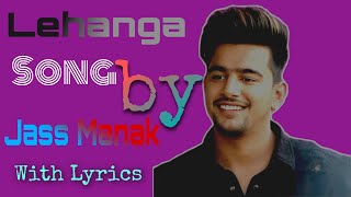 Lehanga Song With Lyrics | Jass Manak | Satti Dhillon | Latest Punjabi Songs | GK DIGITAL