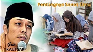 #GUS KAUTSAR # GUS KAUTSAR TERBARU -  PENTINGYA SANAD DAN PENTINGNYA HORMAT GURU