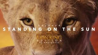 Beyoncé - Standing On The Sun (Disney's The Lion King Edition) | By Amorphous