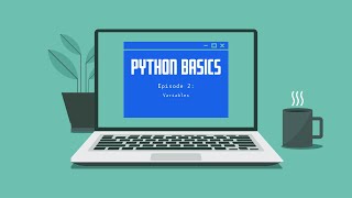 Python Basics Ep 2: Variables