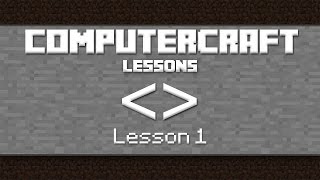 ComputerCraft Lua Tutorial - Lesson One