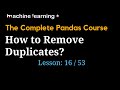 How to Remove Duplicates in Pandas DataFrame | #16 of 53: The Complete Pandas Course