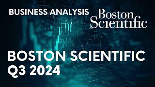 BOSTON SCIENTIFIC Earnings Q3 2024: Business \u0026 BSX Stock Info - Financial Results Analysis