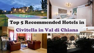 Top 5 Recommended Hotels In Civitella in Val di Chiana