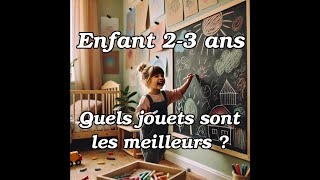 Chap 5  - Jouets et Développement : Les Meilleurs Choix pour un Enfant de 2-3 Ans - Dr Dodson