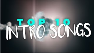 TOP 10 INTRO SONGS 🎶 Best Intro Music 2018 🎶