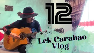 Vlog 12 Lek Carabao