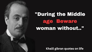 khalil gibran quotes on life|Khalil Gibran Quotes that tell a lot about Love and Life | Best Quotes
