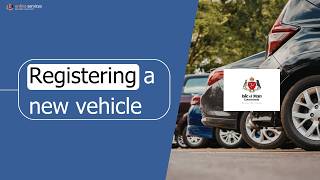 Registering a vehicle | Drivers and Vehicles Services Tutorials