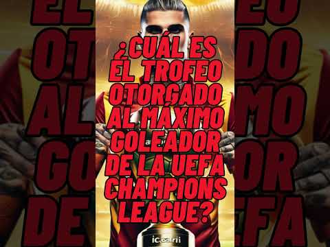 ¿Cuál Es El Trofeo Otorgado Al Máximo Goleador De La UEFA Champions ...