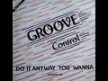 groove control do it anyway you wanna 1984